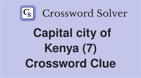 capital of kenya|capital of kenya crossword.